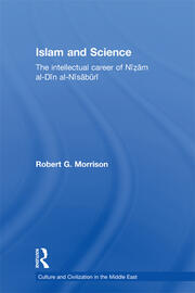 Islam and Science: The Intellectual Career of Nizam al-Din al-Nisaburi book cover