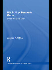 US Policy Towards Cuba: Since the Cold War book cover