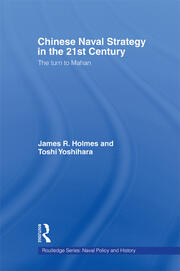 Chinese Naval Strategy in the 21st Century: The Turn to Mahan book cover