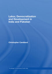 Labor, Democratization and Development in India and Pakistan book cover