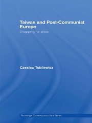 Taiwan and Post-Communist Europe: Shopping for Allies book cover