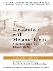 Encounters with Melanie Klein: Selected Papers of Elizabeth Spillius book cover