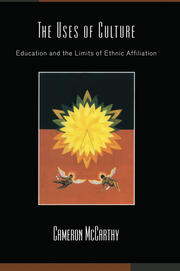 The Uses of Culture: Education and the Limits of Ethnic Affiliation book cover