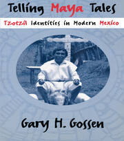 Telling Maya Tales: Tzotzil Identities in Modern Mexico book cover