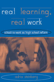 Real Learning, Real Work: School-to-Work As High School Reform book cover