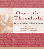 Over the Threshold: Intimate Violence in Early America book cover