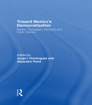 Toward Mexico's Democratization: Parties, Campaigns, Elections and Public Opinion book cover