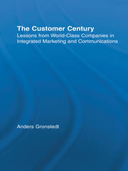 The Customer Century: Lessons from World Class Companies in Integrated Communications book cover