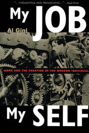 My Job, My Self: Work and the Creation of the Modern Individual book cover