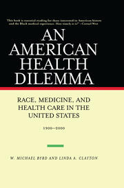 An American Health Dilemma: Race, Medicine, and Health Care in the United States 1900-2000 book cover
