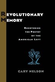 Revolutionary Memory: Recovering the Poetry of the American Left book cover