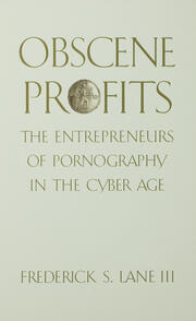 Obscene Profits: Entrepreneurs of Pornography in the Cyber Age book cover