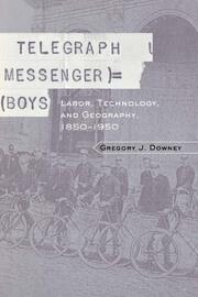 Telegraph Messenger Boys: Labor, Communication and Technology, 1850-1950 book cover