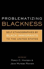 Problematizing Blackness: Self Ethnographies by Black Immigrants to the United States book cover