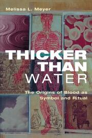 Thicker Than Water: The Origins of Blood as Symbol and Ritual book cover