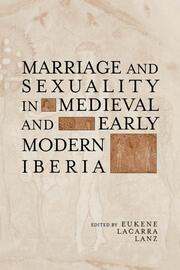 Marriage and Sexuality in Medieval and Early Modern Iberia book cover