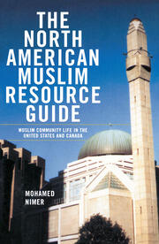 The North American Muslim Resource Guide: Muslim Community Life in the United States and Canada book cover