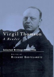 Virgil Thomson: A Reader: Selected Writings, 1924-1984 book cover