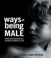 Ways of Being Male: Representing Masculinities in Children's Literature book cover