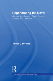 Regenerating the Novel: Gender and Genre in Woolf, Forster, Sinclair, and Lawrence book cover