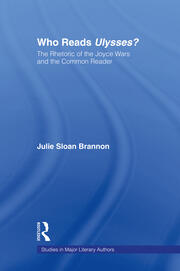 Who Reads Ulysses?: The Common Reader and the Rhetoric of the Joyce Wars book cover