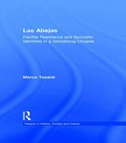 Las Abejas: Pacifist Resistance and Syncretic Identities in a Globalizing Chiapas book cover