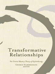 Transformative Relationships: The Control Mastery Theory of Psychotherapy book cover