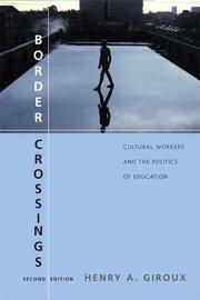 Border Crossings: Cultural Workers and the Politics of Education book cover
