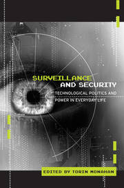 Surveillance and Security: Technological Politics and Power in Everyday Life book cover