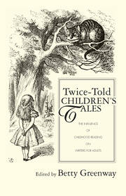 Twice-Told Children's Tales: The Influence of Childhood Reading on Writers for Adults book cover