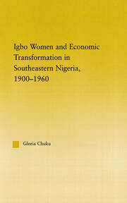 Igbo Women and Economic Transformation in Southeastern Nigeria, 1900-1960 book cover