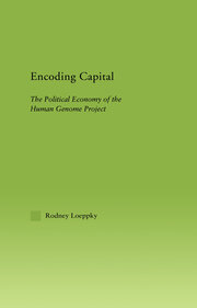 Encoding Capital: The Political Economy of the Human Genome Project book cover