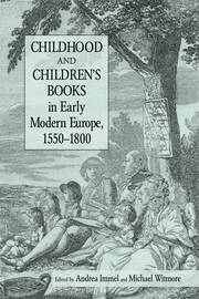 Childhood and Children's Books in Early Modern Europe, 1550-1800 book cover