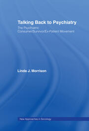 Talking Back to Psychiatry: The Psychiatric Consumer/Survivor/Ex-Patient Movement book cover