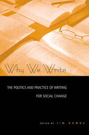 Why We Write: The Politics and Practice of Writing for Social Change book cover
