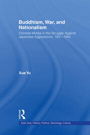 Buddhism, War, and Nationalism: Chinese Monks in the Struggle Against Japanese Aggression 1931-1945 book cover