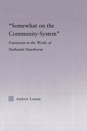 Somewhat on the Community System: Representations of Fourierism in the Works of Nathaniel Hawthorne book cover