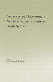 The Syntax of Negation and the Licensing of Negative Polarity Items in Hindi book cover