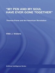 My Pen and My Soul Have Ever Gone Together: Thomas Paine and the American Revolution book cover