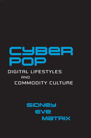 Cyberpop: Digital Lifestyles and Commodity Culture book cover