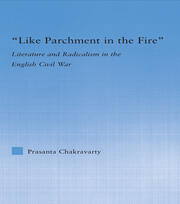 Like Parchment in the Fire: Literature and Radicalism in the English Civil War book cover