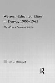 Western-Educated Elites in Kenya, 1900-1963: The African American Factor book cover
