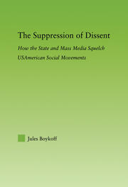 The Suppression of Dissent: How the State and Mass Media Squelch USAmerican Social Movements book cover