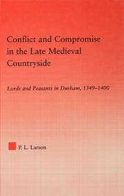 Conflict and Compromise in the Late Medieval Countryside: Lords and Peasants in Durham, 1349-1400 book cover