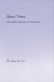 Queer Times: Christopher Isherwood's Modernity book cover