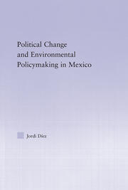 Political Change and Environmental Policymaking in Mexico book cover