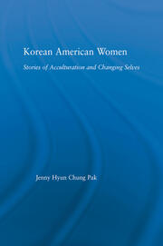 Korean American Women: Stories of Acculturation and Changing Selves book cover