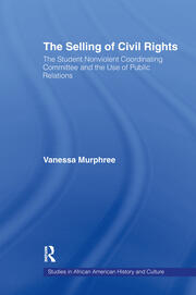 The Selling of Civil Rights: The Student Nonviolent Coordinating Committee and the Use of Public Relations book cover