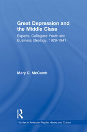 Great Depression and the Middle Class: Experts, Collegiate Youth and Business Ideology, 1929-1941 book cover