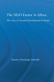 The NGO Factor in Africa: The Case of Arrested Development in Kenya book cover